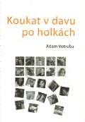 Votruba Adam Koukat v davu po holkách