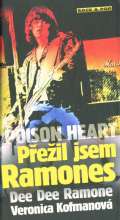 Ramone Dee Dee Poison Heart: Přežil jsem Ramones