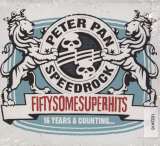 Peter Pan Speedrock Fiftysomesuperhits (Digipack Edition)
