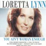 Lynn Loretta You Ain't Woman Enough