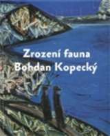 KANT Zrození fauna - Bohdan Kopecký