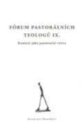 Refugium Velehrad-Roma Fórum pastorálních teologů IX.