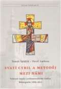 Špidlík Tomáš Svatí Cyril a Metoděj mezi námi