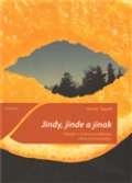 Togga Jindy, jinde a jinak. Filosofie a změna paradigmatu očima psychoanalýzy
