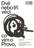 Moravská galerie v Brně Dvě nebo tři věci, co vím o Provo