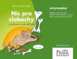 Slfka Nic pro slabochy a jin kanky pro mal, vt i velk