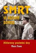 Nae vojsko Smrt ve vdcov bunkru - Hitlerovy posledn dny