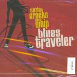 Blues Traveler Suzie Cracks The Whip