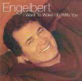 Humperdinck Engelbert I Want To Wake Up With Yo