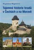 Plot Tajemná historie hradů v Čechách a na Moravě