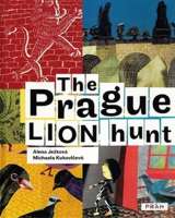 Prh The Prague Lion Hunt / Prahou kr lev (anglicky)