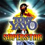 Yayo, Tony Superstar