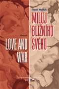 Machart Miluj blinho svho / Love and War