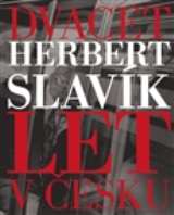 Slavík Herbert Dvacet let v Česku