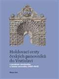 Casablanca Holdovací cesty českých panovníků do Vratislavi
