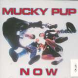 Mucky Pup Now