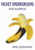 Velvet Underground Velvet Underground - Pod slupkou