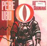 Pere Ubu Lady From Shanghai