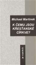 Cesta K čemu jsou křesťanské církve?