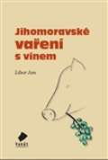 Jan Libor Jihomoravské vaření s vínem