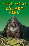 Vašíček Arnošt Záhady Peru - 2. vydání