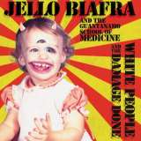 Biafra Jello White People & The Damage