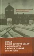 Pavel Mervart Obraz druhé světové války a holocaustu v německy psané literatuře