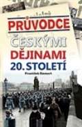 Emmert František Průvodce českými dějinami 20. století
