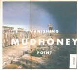 Mudhoney Vanishing Point