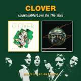 Clover Unavailable / Love On The Wire