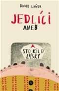Laňka David Jedlíci aneb Sto kilo lásky