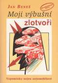 Bene Jan Moji vbun zlotvoi - Vzpomnky nejen automobilov