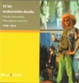 Masarykova univerzita Brno 15 let studentského divadla Fakulty informatiky Masarykovy univerzity 1998-2012