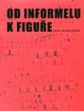 Dolmen Od informelu k figuře