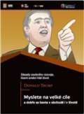 Trump Donald J. Myslete na velké cíle