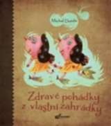 Kopták Miloš Zdravé pohádky z vlastní zahrádky