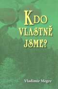 Megre Vladimr Kdo vlastn jsme? 5