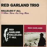 Garland Red Halleloo-Y'-All + When There Are Grey Skies