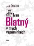 Galén Ivan Blatný v mých vzpomínkách