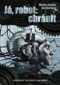 Argo Já robot: Chránit
