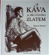 Nakl. Šimon Ryšavý Káva je pro člověka zlatem