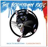 Boomtown Rats Back to Boomtown: Classic Rats' Hits
