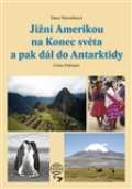 Dany Travel Jižní Amerikou na Konec světa a pak dál do Antarktidy