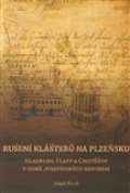 Západočeská univerzita Rušení klášterů na Plzeňsku