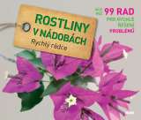 Vkend Rostliny v ndobch - Rychl rdce: vce ne 99 rad pro rychl een problm