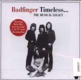 Badfinger Timeless... The Musical Legacy