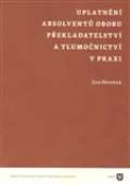 Filozofick fakulta UK v Praze Uplatnn absolvent oboru pekladatelstv a tlumonictv v praxi