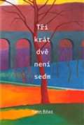 Galerie Zdeněk Sklenář Tři krát dvě není sedm