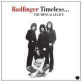 Badfinger Timeless - The Musical Legacy of Badfinger