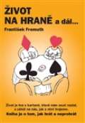 Fremuth František Život na hraně a dál ...